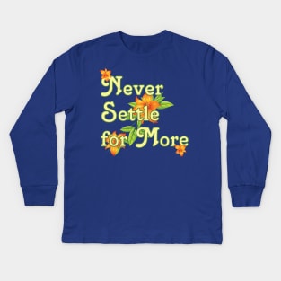 99Q - Never Settle for More Kids Long Sleeve T-Shirt